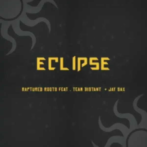 Raptured Roots - Eclipse ft. Team Distant & Jay Sax